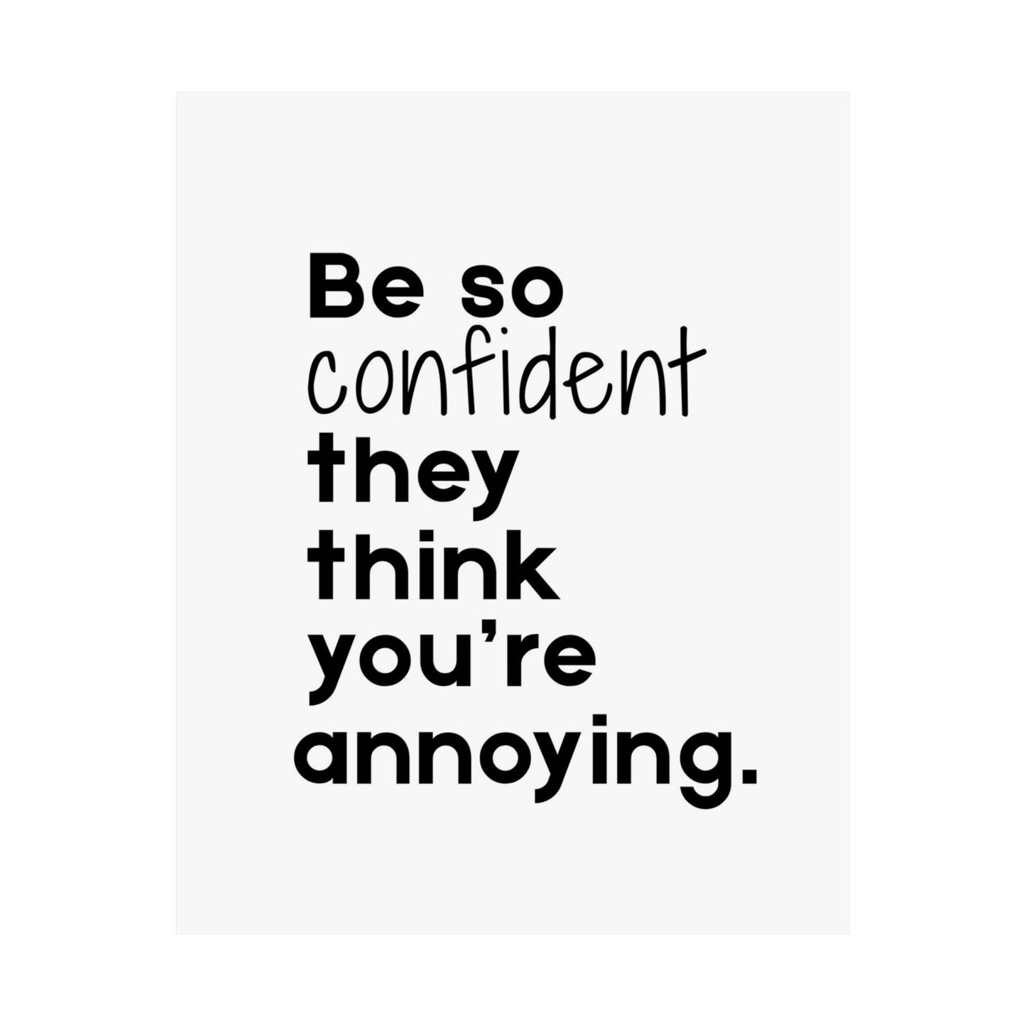 Be so Confident- Printed Wall Art | Delivered to Your Door