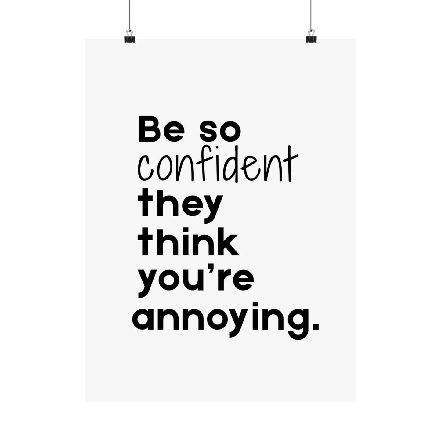 Be so Confident- Printed Wall Art | Delivered to Your Door