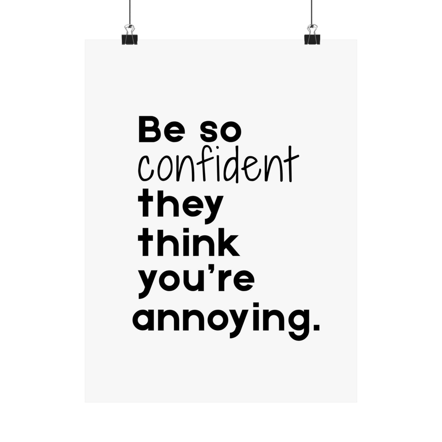Be so Confident- Printed Wall Art | Delivered to Your Door