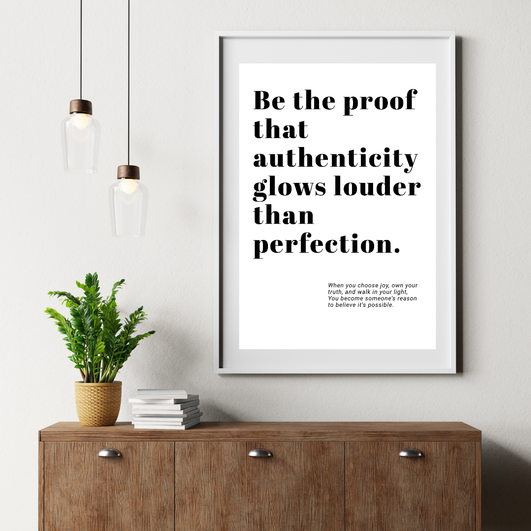 Authenticity Glows Louder- Printable Poster | Instant Digital Download