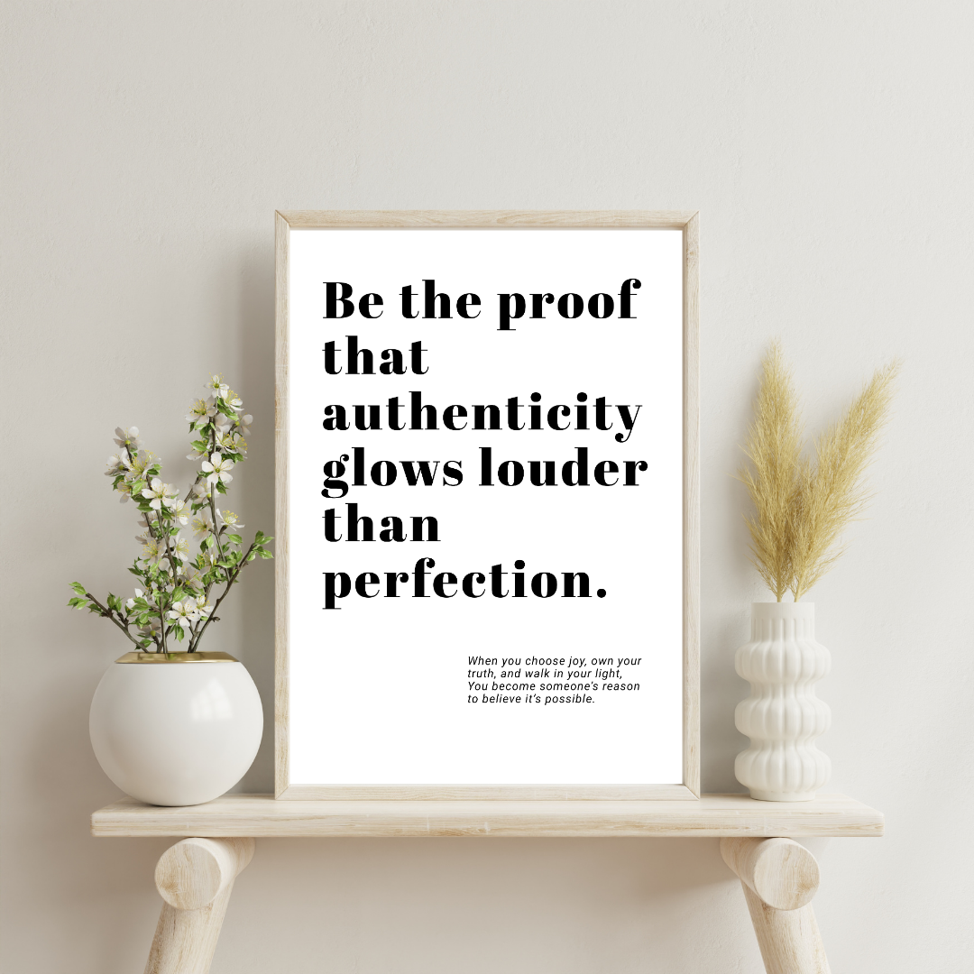 Authenticity Glows Louder- Printable Poster | Instant Digital Download