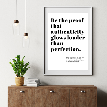 Authenticity Glows Louder- Printable Poster  | Instant Digital Download
