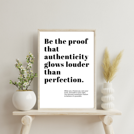 Authenticity Glows Louder- Printable Poster  | Instant Digital Download